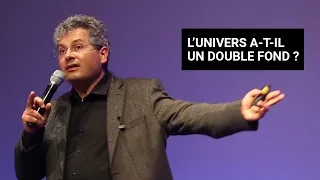 SAVANTS ET MAGICIENS : L'UNIVERS A T-IL UN DOUBLE FOND ? I DAVID ELBAZ