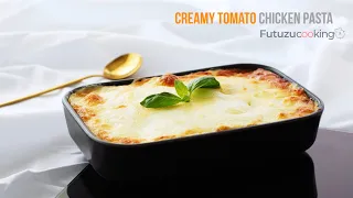 Creamy Tomato chicken breast Pasta Bake｜White Sauce Pasta And Chicken Bake｜Creamy Bechamel Sauce