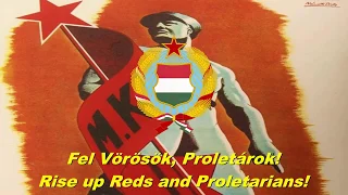 Fel Vörösök, Proletárok! - Rise up Reds and Proletarians! (Hungarian communist song)