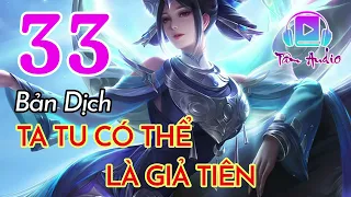 Ta Tu Có Thể Là Giả Tiên Dịch Full   Tập 33 Chương 321 330