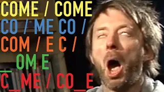 Radiohead's Album Discography, but only when they say "come"