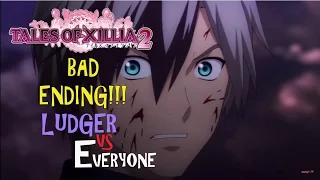 Tales of Xillia 2: Bad Ending!!! Ludger vs. Everyone