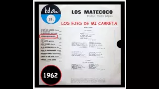 Los Matecoco - Los ejes de mi carreta