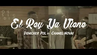 Denicher Pol ft. Chanel Novas -El Rey ya Viene  -  Cover