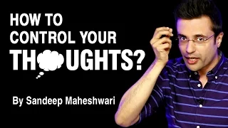 How to control your thoughts? By Sandeep Maheshwari I Hindi