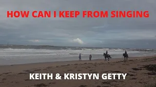 How Can I Keep From Singing by Keith & Kristyn Getty