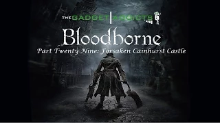 Bloodborne Walkthrough || Part 29: Forsaken Cainhurst Castle || PlayStation 4