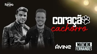 Ávine e Matheus Fernandes - Coração Cachorro