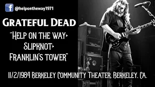 Grateful Dead "Help on the Way/Slipknot/Franklin's Tower" Live 11/2/1984 Berkeley, Ca.