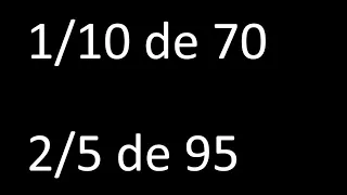 fraccion de un numero 1/10 de 70 , 2/5 de 95 , ejemplos resueltos