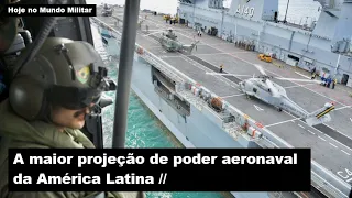 A maior projeção de poder aeronaval da América Latina