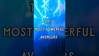 Top 10 most powerful Avengers 😱🔥#ironman #thor #spiderman #shorts #viral #trending #youtube