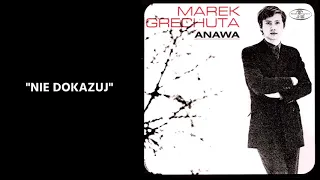 Marek Grechuta - Nie dokazuj [Official Audio]