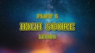 FLOW G - High Score (Lyrics Video) #highscorelyrics #flowg
