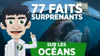 77 FAITS SURPRENANTS SUR LES OCEANS