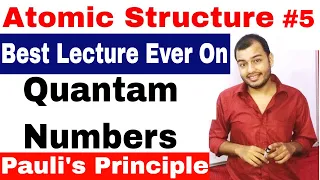 Class 11 Chap 2 | Atomic Structure 05 | Quantam Numbers | Pauli's Exclusion Principle |  JEE / NEET
