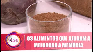 Descubra os alimentos que ajudam a melhorar a memória com Fátima Miquelim - Vida Melhor - 19/05/20