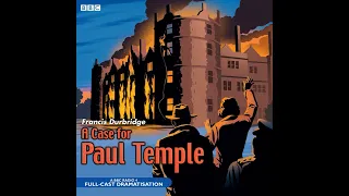 Paul Temple Radio Series:  A Case for Paul Temple | BBC RADIO DRAMA