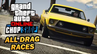 GTA Online - All Drag Races [The Chop Shop DLC]