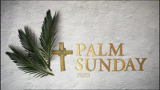 Palm Sunday | April 2, 2023