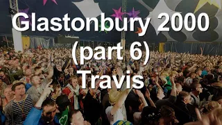 Glastonbury 2000 - Part 6. Pet Shop Boys, then Travis