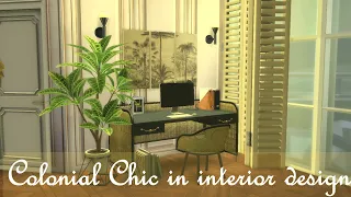 Colonial chic in modern interior design🍀 II Sims 4 II CC Stop Motion Build