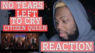 [OFFICIAL VIDEO] No Tears Left To Cry - Citizen Queen | REACTION