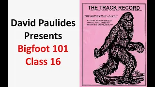 David Paulides Presents Bigfoot 101 Class16