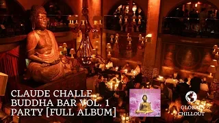 Claude Challe - Buddha Bar Vol. 1 CD 2 Party [Full Album]