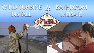 Kerry Installs a Mosaic & Mike Installs a Wind Turbine!