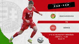 U18-as felkészülési mérkőzés: Magyarország - Dánia (2022.06.04, stream)