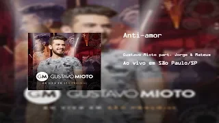 Gustavo Mioto part. Jorge & Mateus - Anti-amor