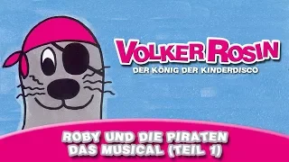 Volker Rosin - Roby und die Piraten (Das Musical - Teil 1) | Kinderlieder