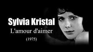 Sylvia Kristal - L'amour d'aimer (1975)