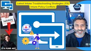 Latest Intune Troubleshooting Strategies | Fix Intune Policy Conflicts | Methods IT Admins -Helpdesk