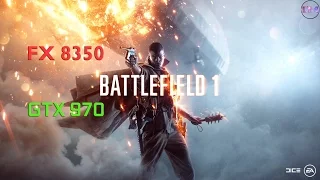 Battlefield 1 | FX 8350 GTX 970 | DX 11