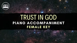 TRUST IN GOD (ELEVATION WORSHIP) | PIANO ACCOMPANIMENT WITH LYRICS | PIANO KARAOKE Female Key