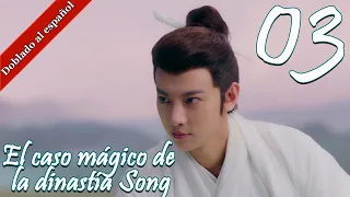 【Doblado al Español】 El caso mágico de la dinastía Song 03 | 大宋北斗司