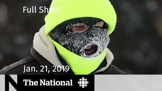 The National for January 21, 2019 — Deadly Winter Storm, RCMP Doctor, Sleep Memory