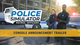 Police Simulator: Patrol Officers – Console Announcement Trailer