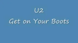 U2 - Get On Your Boots