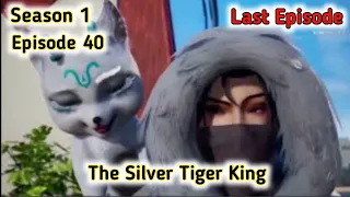 The Silver Tiger King Episode (part) 40 Explained in Hindi/Urdu