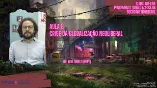 Aula 08 - Crise da globalização neoliberal