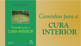 Trigueirinho | Caminhos para Cura Interior