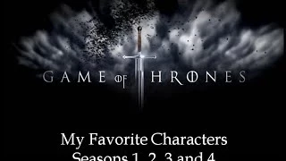 My Top 10 Favorite Game of Thrones Characters - Seasons 1, 2, 3 and 4