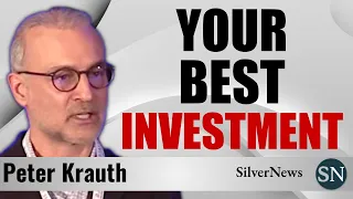 Peter Krauth: Why Silver Might Be Your Best Investment