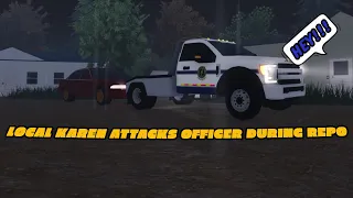 KAREN ATTACKS LOCAL OFFICER DURING REPO | ER:LC