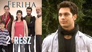 Feriha - 2. rész