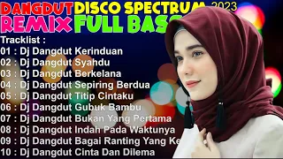 DJ Dangdut Music Spectrum 2023 💥Best Of Dangdut House Mix💥Rhoma Irama, Meggy Z, Leo Waldy #012