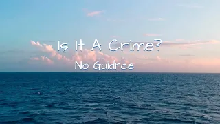 No Guidnce - Is It A Crime? (Lyrics)